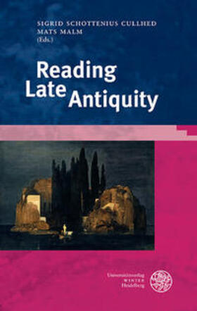 Schottenius Cullhed / Malm |  Reading Late Antiquity | Buch |  Sack Fachmedien