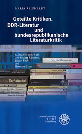 Reinhardt |  Geteilte Kritiken. DDR-Literatur und bundesrepublikanische Literaturkritik | Buch |  Sack Fachmedien