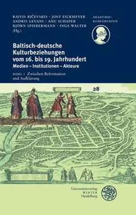 Bicevskis / Bicevskis / Eickmeyer |  Baltisch-deutsche Kulturbeziehungen vom 16. bis 19. Jahrhundert / Zwischen Reformation und Aufklärung | Buch |  Sack Fachmedien