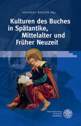 Brauer / Karl / Kraml |  Kulturen des Buches in Spätantike, Mittelalter und Früher Neuzeit | Buch |  Sack Fachmedien