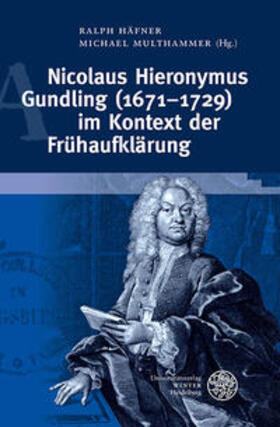 Häfner / Multhammer |  Nicolaus Hieronymus Gundling (1671-1729) im Kontext der Früh | Buch |  Sack Fachmedien