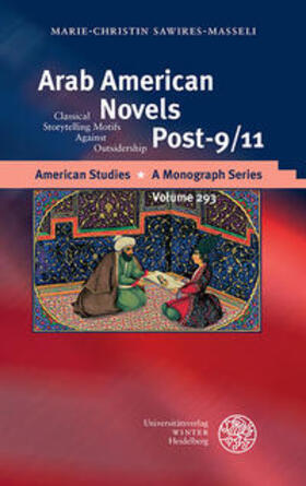 Sawires-Masseli |  Sawires-Masseli, M: Arab American Novels Post-9/11 | Buch |  Sack Fachmedien
