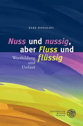 Donalies |  ‚Nuss‘ und ‚nussig‘, aber ‚Fluss‘ und ‚flüssig‘ | Buch |  Sack Fachmedien