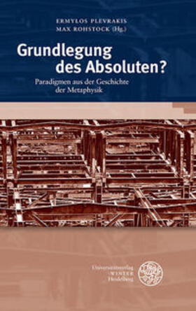 Rohstock / Plevrakis | Grundlegung des Absoluten? | Buch | 978-3-8253-6927-9 | sack.de