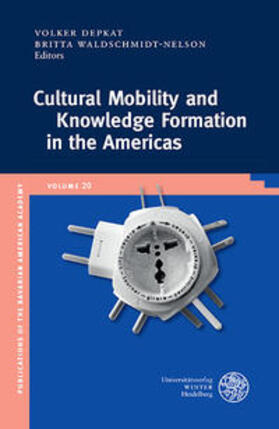 Depkat / Waldschmidt-Nelson / Falk |  Cultural Mobility and Knowledge Formation in the Americas | Buch |  Sack Fachmedien