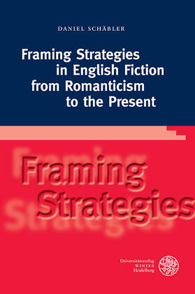 Schäbler |  Framing Strategies in English Fiction from Romanticism to the Present | eBook | Sack Fachmedien