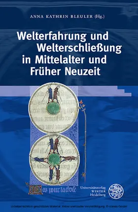 Bleuler |  Welterfahrung und Welterschließung in Mittelalter und Früher Neuzeit | eBook | Sack Fachmedien