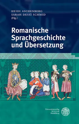 Aschenberg / Dessì Schmid |  Romanische Sprachgeschichte und Übersetzung | eBook | Sack Fachmedien