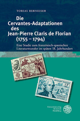 Berneiser |  Die Cervantes-Adaptationen des Jean-Pierre Claris de Florian (1755-1794) | eBook | Sack Fachmedien