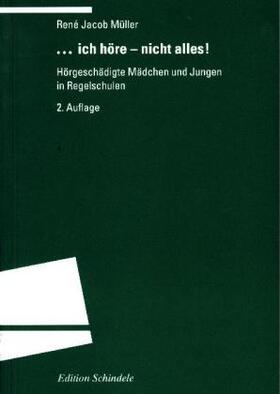 Müller |  ... ich höre – nicht alles! | Buch |  Sack Fachmedien