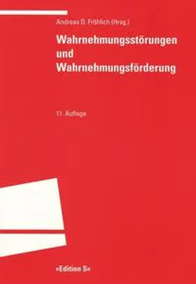 Fröhlich |  Wahrnehmungsstörungen und Wahrnehmungsförderung | Buch |  Sack Fachmedien