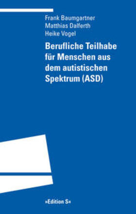 Dalferth / Baumgartner / Vogel |  Berufliche Teilhabe für Menschen aus dem autistischen Spektrum (ASD) | Buch |  Sack Fachmedien