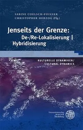 Coelsch-Foisner / Herzog |  Jenseits der Grenze: De-/Re-Lokalisierung | Hybridisierung | eBook | Sack Fachmedien