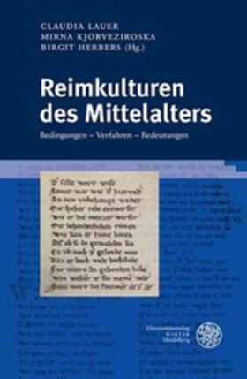 Lauer / Kjorveziroska / Herbers |  Reimkulturen des Mittelalters | eBook | Sack Fachmedien