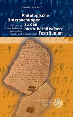 Bastici |  Philologische Untersuchungen zu den hurro-hethitischen Festritualen | eBook | Sack Fachmedien