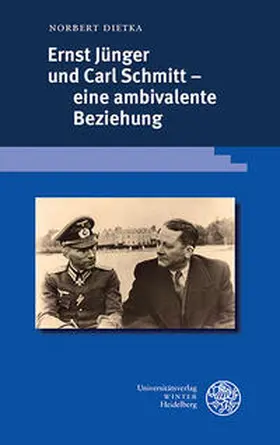 Dietka |  Ernst Jünger und Carl Schmitt - eine ambivalente Beziehung | Buch |  Sack Fachmedien