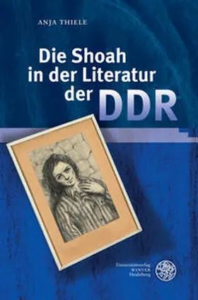 Thiele |  Die Shoah in der Literatur der DDR | Buch |  Sack Fachmedien