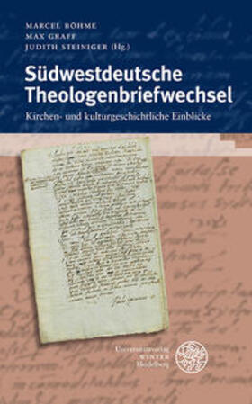 Böhme / Graff / Steiniger |  Südwestdeutsche Theologenbriefwechsel | Buch |  Sack Fachmedien