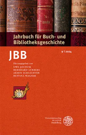 Jochum / Lübbers / Schlechter | Jahrbuch für Buch- und Bibliotheksgeschichte 9 | 2024 | Buch | 978-3-8253-9603-9 | sack.de