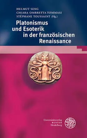 Seng / Tommasi / Toussaint |  Platonismus und Esoterik in der französischen Renaissance | Buch |  Sack Fachmedien