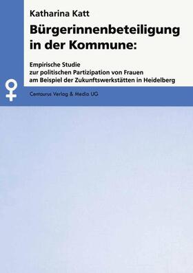 Katt |  Bürgerinnenbeteiligung in der Kommune | Buch |  Sack Fachmedien