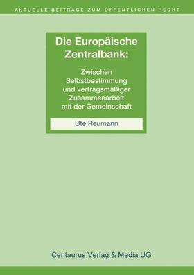 Reumann |  Die Unabhängigkeit der Europäischen Zentralbank | Buch |  Sack Fachmedien