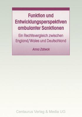 Zabeck |  Funktion und Entwicklungsperspektiven ambulanter Sanktionen | Buch |  Sack Fachmedien
