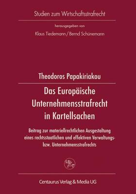 Papakiriakou |  Das Europäische Unternehmensstrafrecht in Kartellsachen | Buch |  Sack Fachmedien