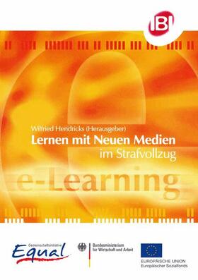 Hendricks |  Lernen mit Neuen Medien im Strafvollzug | Buch |  Sack Fachmedien