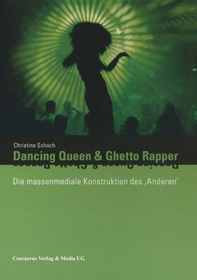 Schoch |  Dancing Queen und Ghetto Rapper | Buch |  Sack Fachmedien