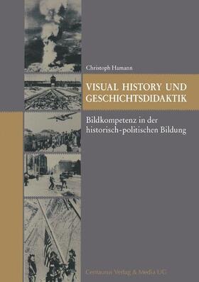 Hamann |  Visual History und Geschichtsdidaktik | Buch |  Sack Fachmedien