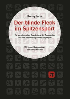 Jahn |  Der blinde Fleck im Spitzensport | Buch |  Sack Fachmedien