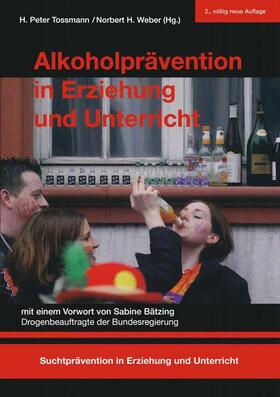 Weber / Tossmann |  Alkoholprävention in Erziehung und Unterricht | Buch |  Sack Fachmedien
