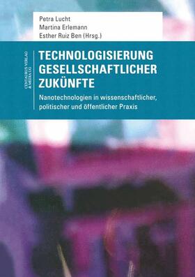 Lucht / Ruiz Ben / Erlemann |  Technologisierung gesellschaftlicher Zukünfte | Buch |  Sack Fachmedien