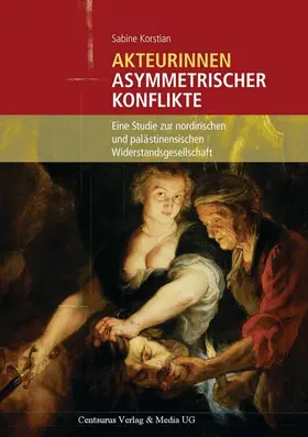 Korstian |  Akteurinnen asymmetrischer Konflikte | Buch |  Sack Fachmedien