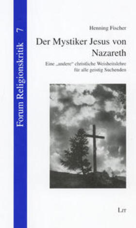 Fischer |  Der Mystiker Jesus von Nazareth | Buch |  Sack Fachmedien