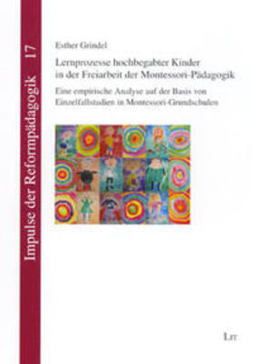 Grindel |  Lernprozesse hochbegabter Kinder in der Freiarbeit der Montessori-Pädagogik | Buch |  Sack Fachmedien