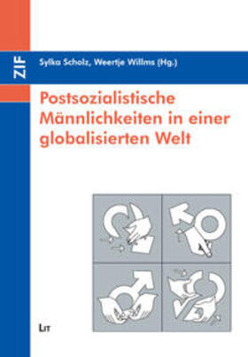 Scholz / Willms |  Postsozialistische Männlichkeiten in einer globalisierten Welt | Buch |  Sack Fachmedien