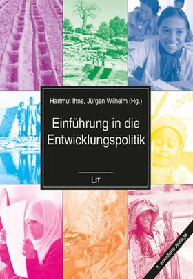 Ihne / Wilhelm | Einführung in die Entwicklungspolitik | Buch | 978-3-8258-8152-8 | sack.de