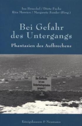 Brueckel / Fuchs / Morrien |  Bei Gefahr des Untergangs - Phantasien des Aufbrechens | Buch |  Sack Fachmedien