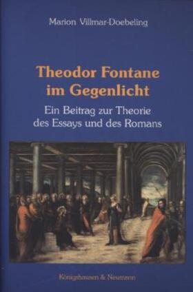 Villmar-Doebeling |  Theodor Fontane im Gegenlicht | Buch |  Sack Fachmedien