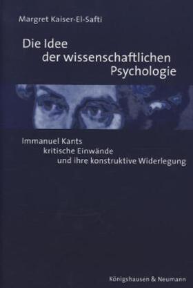 Kaiser-El-Safti |  Die Idee der wissenschaftlichen Psychologie | Buch |  Sack Fachmedien