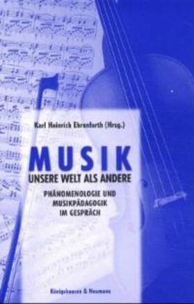 Ehrenforth / Waldenfels / Vogt |  Musik - unsere Welt als andere | Buch |  Sack Fachmedien