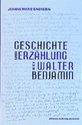 Gagnebin / Klein |  Geschichte und Erzählung bei Walter Benjamin | Buch |  Sack Fachmedien
