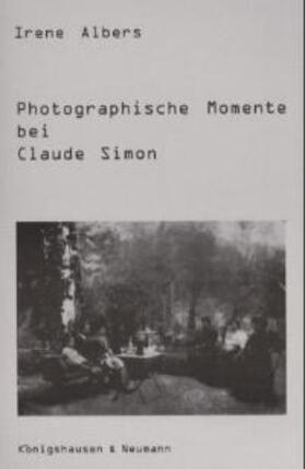 Albers |  Photographische Momente bei Claude Simon | Buch |  Sack Fachmedien