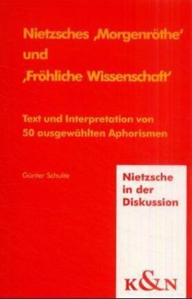 Schulte |  Nietzsches 'Morgenröthe' und 'Fröhliche Wissenschaft' | Buch |  Sack Fachmedien