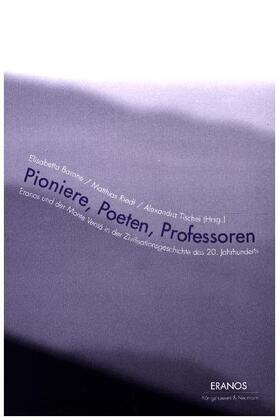 Barone / Riedl / Tischl |  Pioniere, Poeten, Professoren | Buch |  Sack Fachmedien