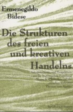 Bidese |  Die Strukturen des freien und kreativen Handelns | Buch |  Sack Fachmedien