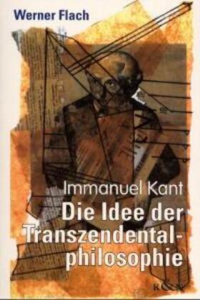 Flach |  Die Idee der Transzendentalphilosophie | Buch |  Sack Fachmedien