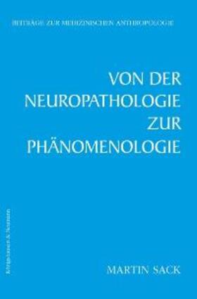 Sack |  Von der Neuropathologie zur Phänomenologie | Buch |  Sack Fachmedien